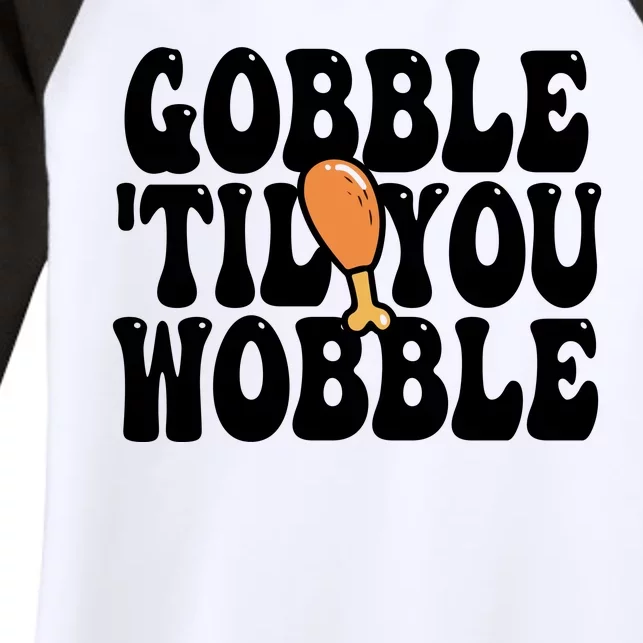 Gobble Til You Wobble Funny Thanksgiving Women's Tri-Blend 3/4-Sleeve Raglan Shirt