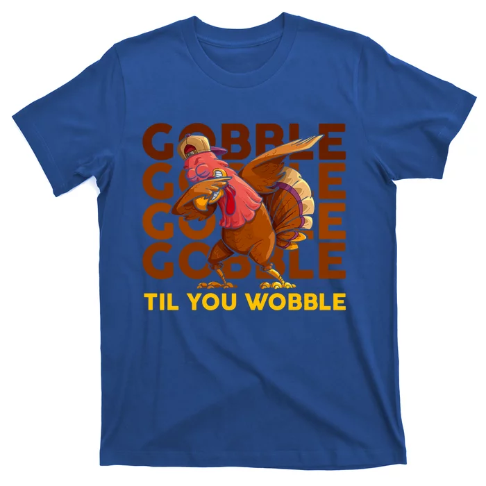 Gobble Til You Wobble Dabbing Turkey Gift T-Shirt