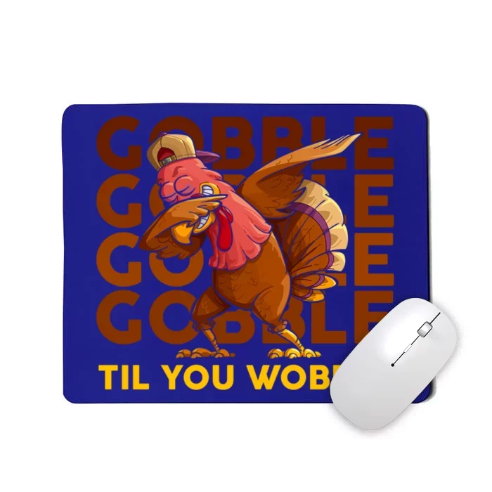 Gobble Til You Wobble Dabbing Turkey Gift Mousepad