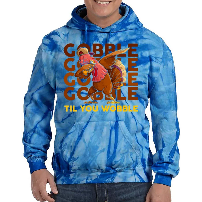 Gobble Til You Wobble Dabbing Turkey Gift Tie Dye Hoodie