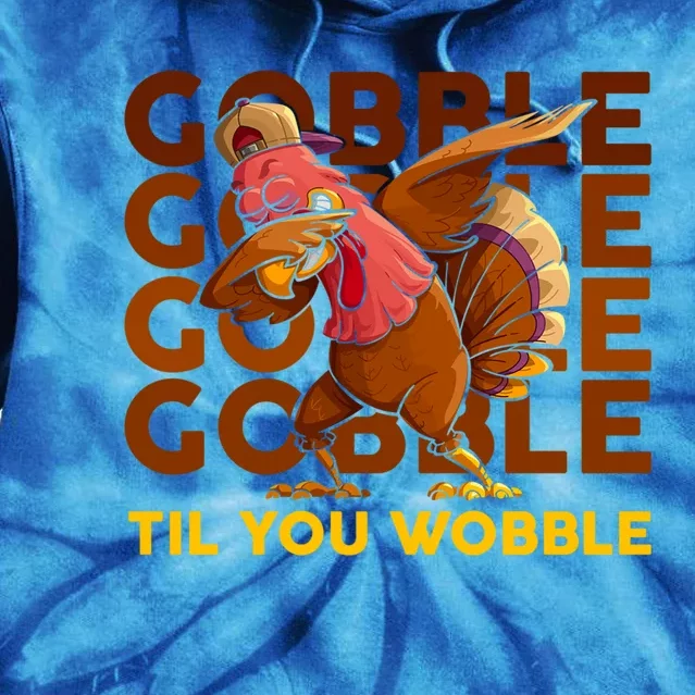 Gobble Til You Wobble Dabbing Turkey Gift Tie Dye Hoodie