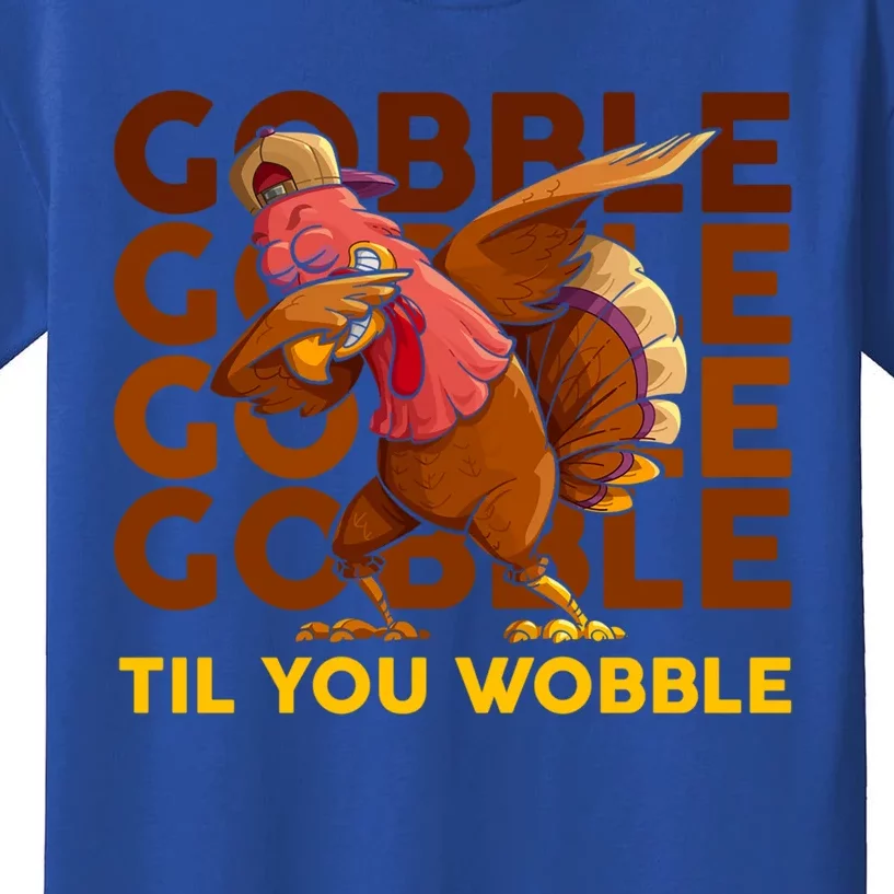 Gobble Til You Wobble Dabbing Turkey Gift Kids T-Shirt