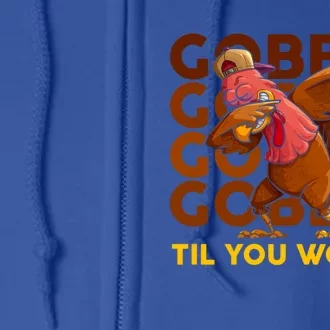 Gobble Til You Wobble Dabbing Turkey Gift Full Zip Hoodie