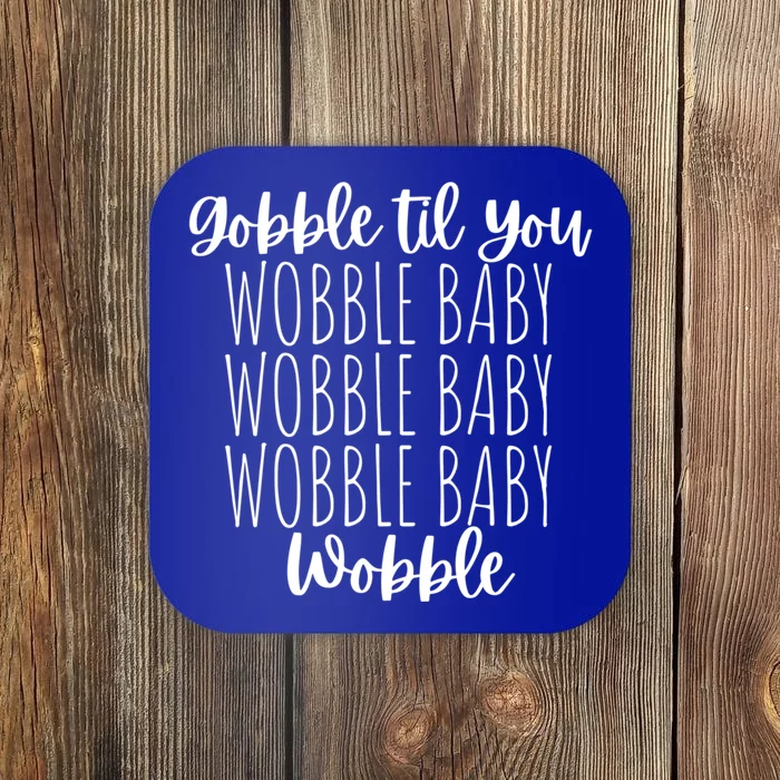 Gobble Til You Wobble Thanksgiving Fall Turkey Gift Coaster