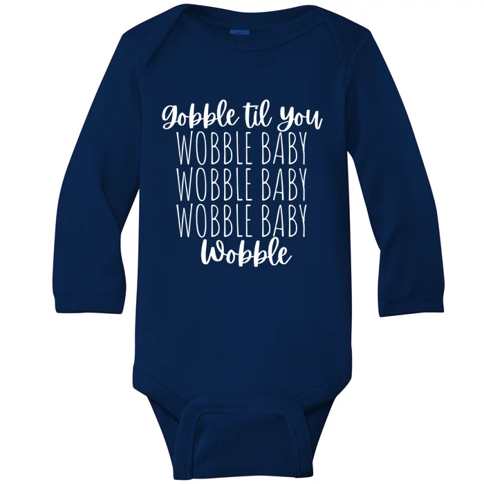 Gobble Til You Wobble Thanksgiving Fall Turkey Gift Baby Long Sleeve Bodysuit