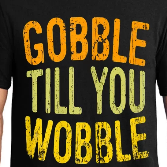 Gobble Til You Wobble Turkey Family Thanksgiving Great Gift Pajama Set