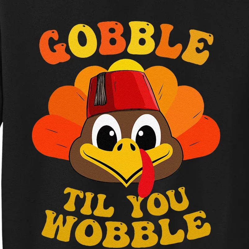 Gobble Til You Wobble Thanksgiving Day Sweatshirt