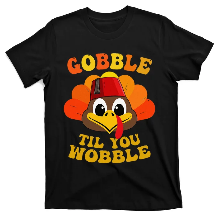 Gobble Til You Wobble Thanksgiving Day T-Shirt