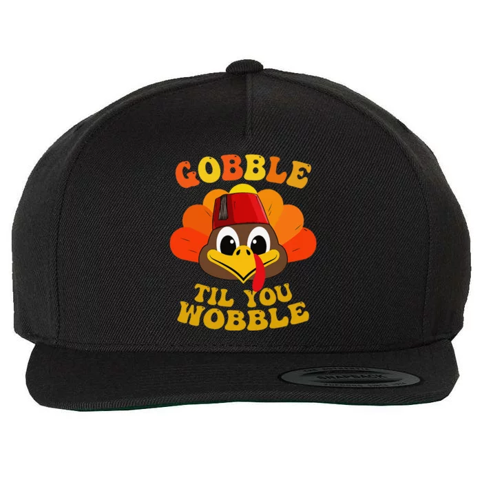 Gobble Til You Wobble Thanksgiving Day Wool Snapback Cap