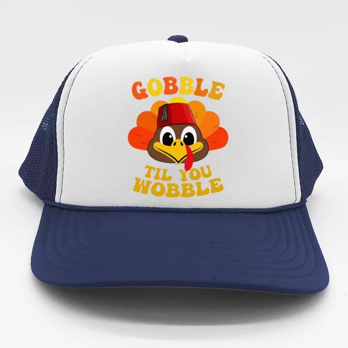 Gobble Til You Wobble Thanksgiving Day Trucker Hat