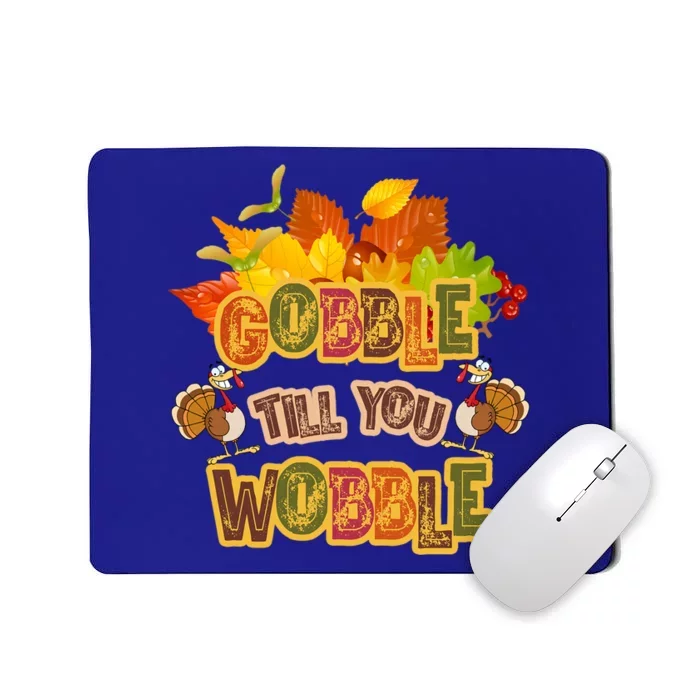 Gobble Til You Wobble Fall Thanksgiving Gift Mousepad