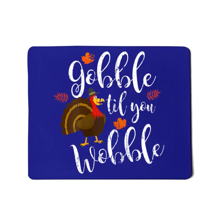 Gobble Till You Wobble Dabbing Turkey Family Thanksgiving Gift Mousepad