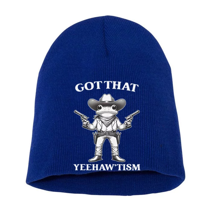 Got That Yeehaw Tism Frog Short Acrylic Beanie