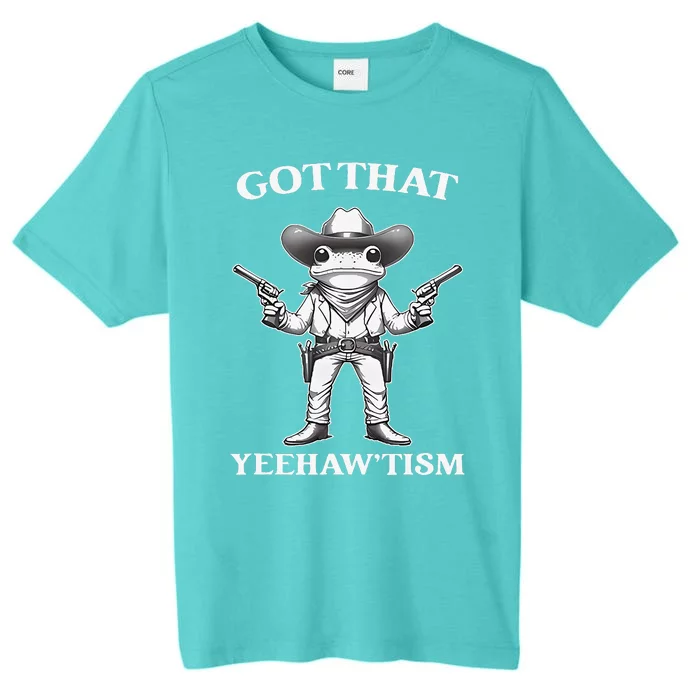 Got That Yeehaw Tism Frog ChromaSoft Performance T-Shirt