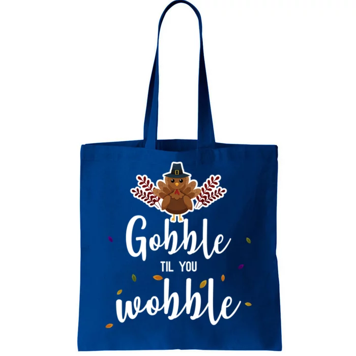 Gobble Til You Wobble Funny Thanksgiving Gift Tote Bag