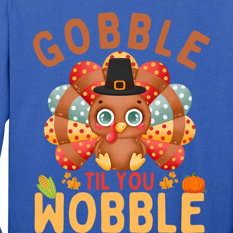 Gobble Til You Wobble Turkey Thanksgiving Gift Tall Long Sleeve T-Shirt