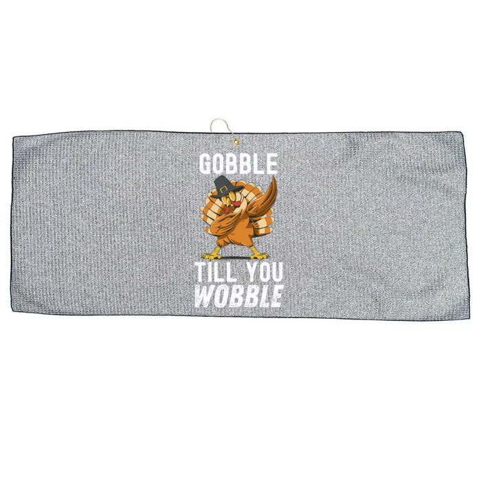 Gobble Till You Wobble Dabbing Turkey Thanksgiving Funny Gift Large Microfiber Waffle Golf Towel