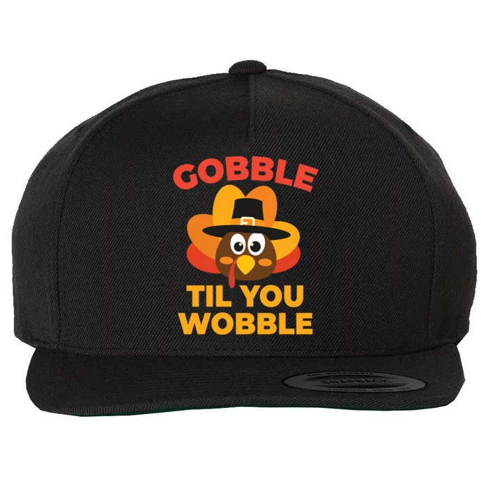 Gobble Til You Wobble Funny Turkey Thanksgiving Gift Wool Snapback Cap