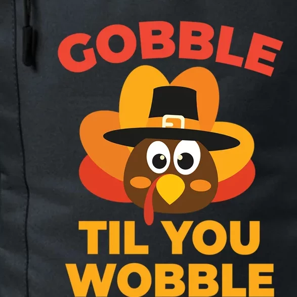 Gobble Til You Wobble Funny Turkey Thanksgiving Gift Daily Commute Backpack