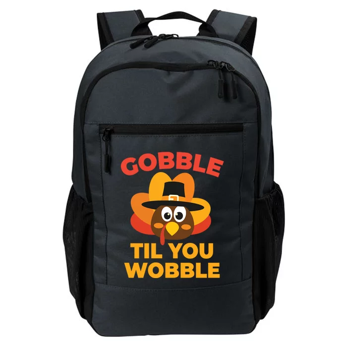 Gobble Til You Wobble Funny Turkey Thanksgiving Gift Daily Commute Backpack