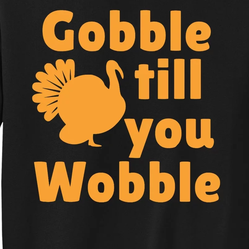 Gobble Til You Wobble Thanksgiving Turkey Present Sweatshirt