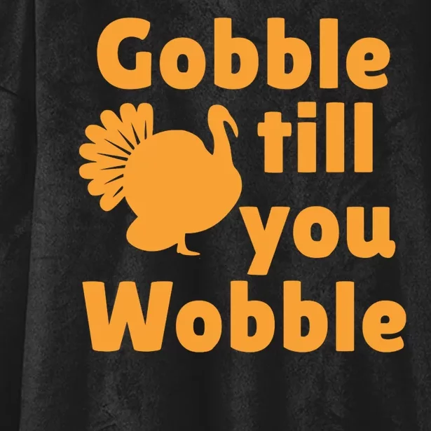 Gobble Til You Wobble Thanksgiving Turkey Present Hooded Wearable Blanket