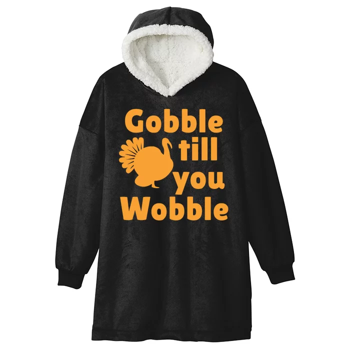 Gobble Til You Wobble Thanksgiving Turkey Present Hooded Wearable Blanket