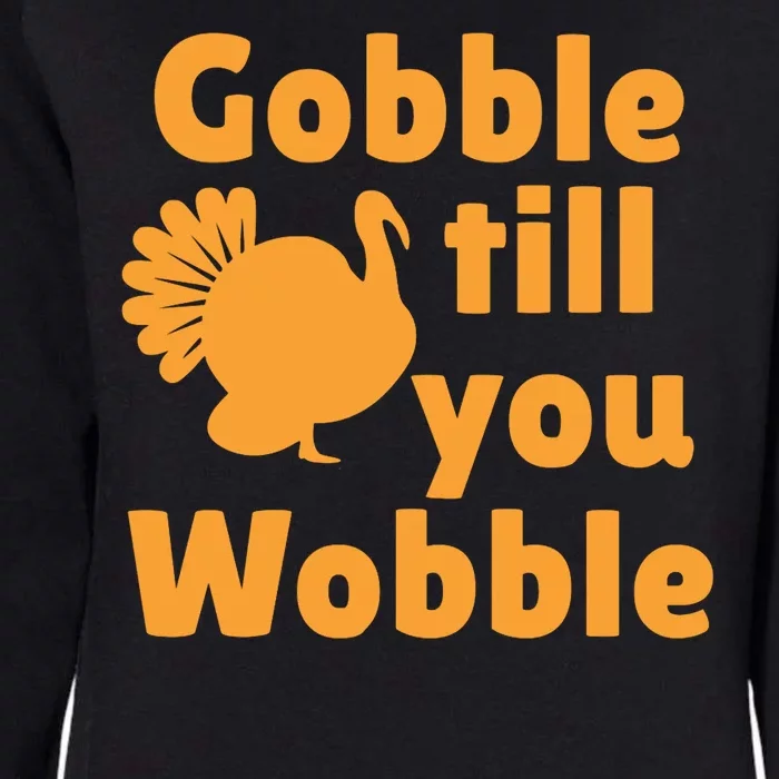 Gobble Til You Wobble Thanksgiving Turkey Present Womens California Wash Sweatshirt