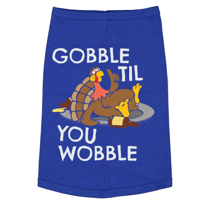 Gobble Til You Wobble Gift Funny Thanksgiving Funny Gift Doggie Tank