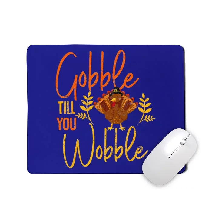 Gobble Till You Wobble Funny Thanksgiving Family Matching Mousepad