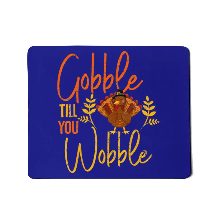 Gobble Till You Wobble Funny Thanksgiving Family Matching Mousepad