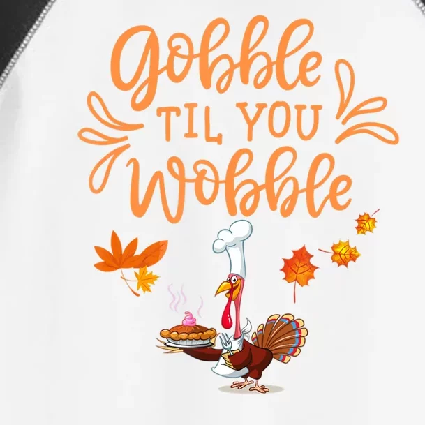 Gobble Til You Wobble Thanksgiving Toddler Fine Jersey T-Shirt