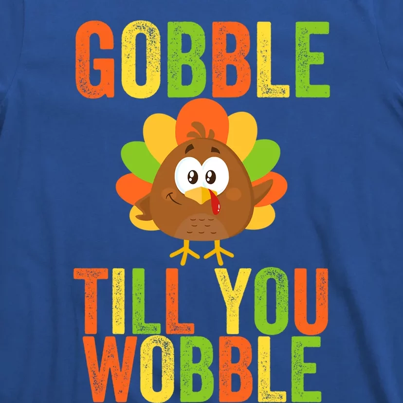 Gobble Till You Wobble Adult Or Thanksgiving Gift T-Shirt