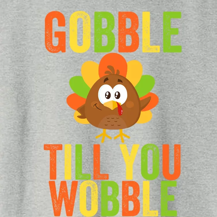 Gobble Till You Wobble Adult Or Thanksgiving Gift Women's Crop Top Tee