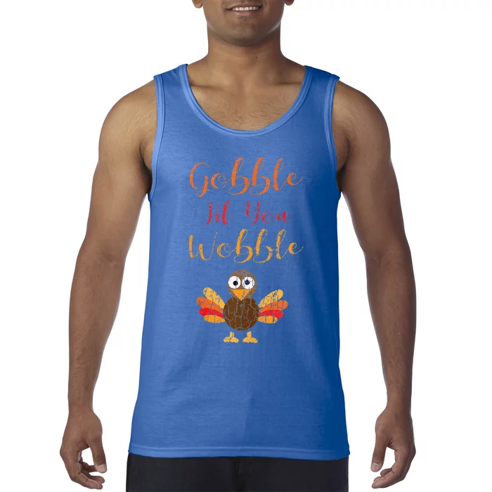 Gobble Till You Wobble Funny Thanksgiving Turkey Graphic Tank Top