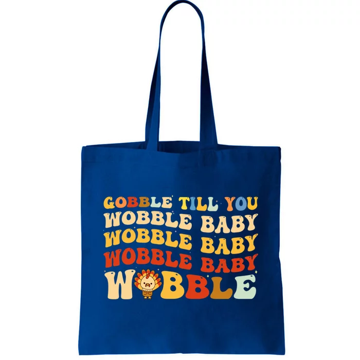 Gobble Til You Wobble Wobble Groovy Thanksgiving Meaningful Gift Tote Bag