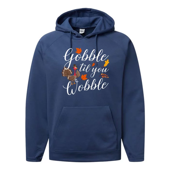 Gobble Til You Wobble Gift Cute Funny Thanksgiving Turkey 2 Gift Performance Fleece Hoodie