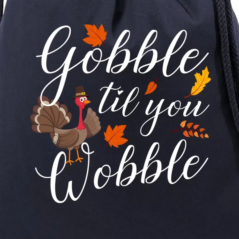 Gobble Til You Wobble Gift Cute Funny Thanksgiving Turkey 2 Gift Drawstring Bag