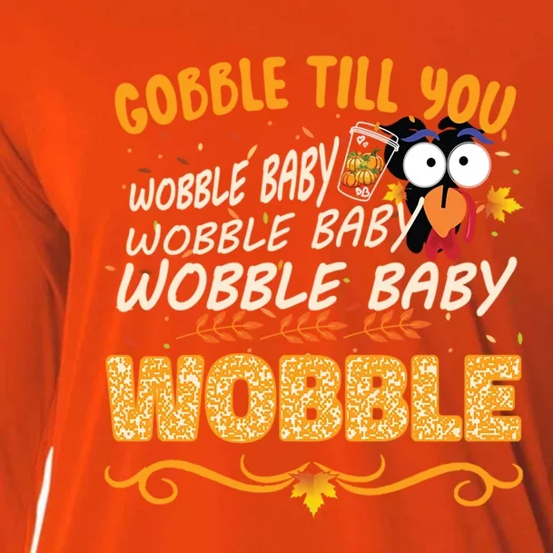 Gobble Till You Wobble Wobble Turkey Gift Cooling Performance Long Sleeve Crew