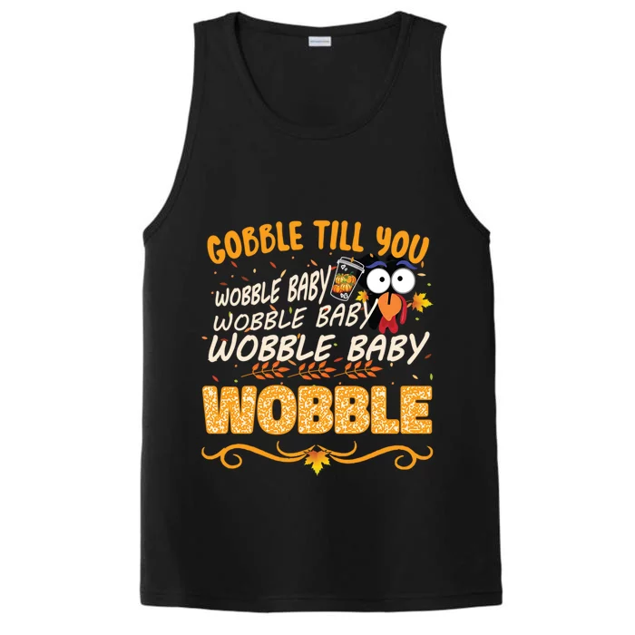 Gobble Till You Wobble Wobble Turkey Gift Performance Tank