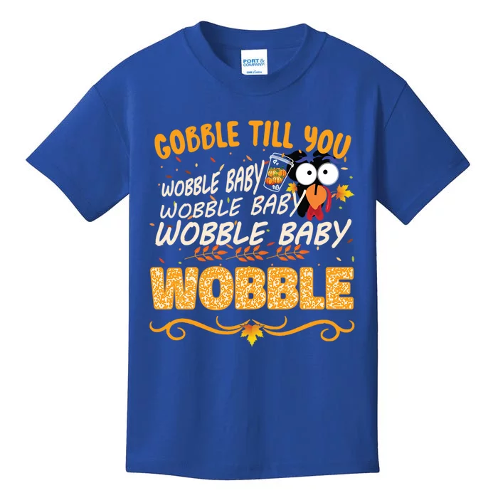 Gobble Till You Wobble Wobble Turkey Gift Kids T-Shirt