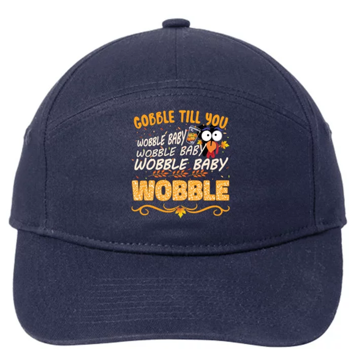 Gobble Till You Wobble Wobble Turkey Gift 7-Panel Snapback Hat