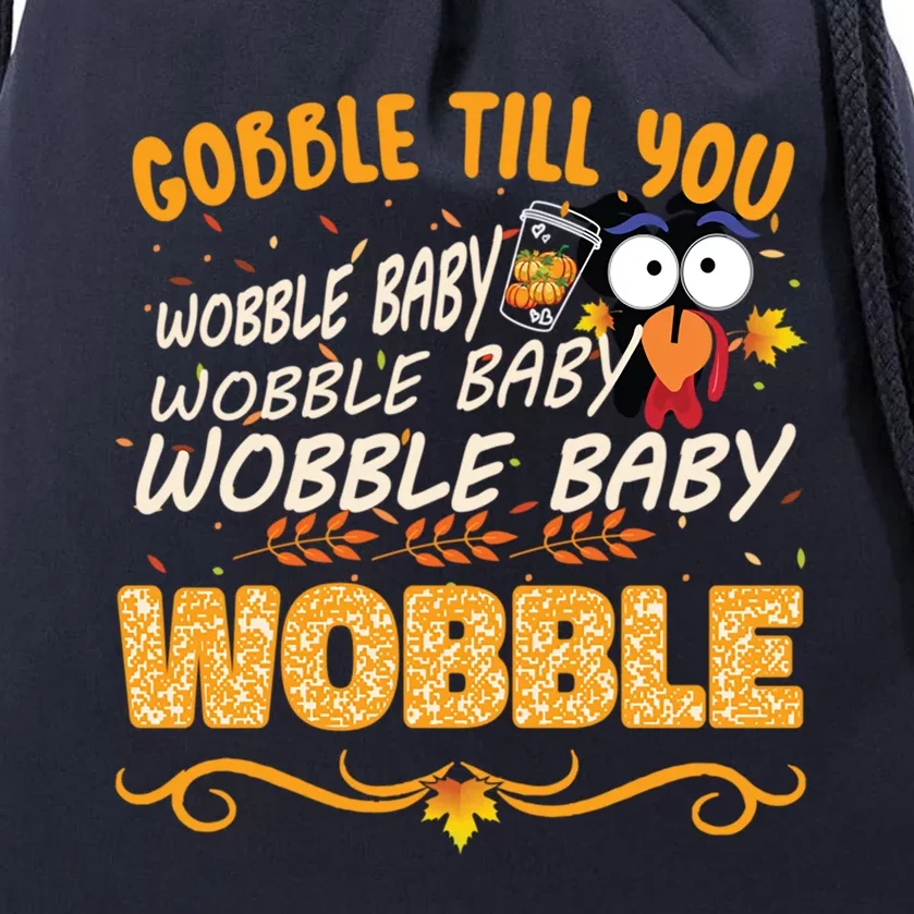 Gobble Till You Wobble Wobble Turkey Gift Drawstring Bag