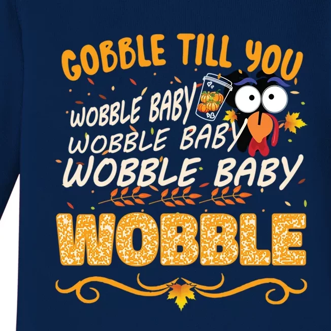 Gobble Till You Wobble Wobble Turkey Gift Baby Long Sleeve Bodysuit