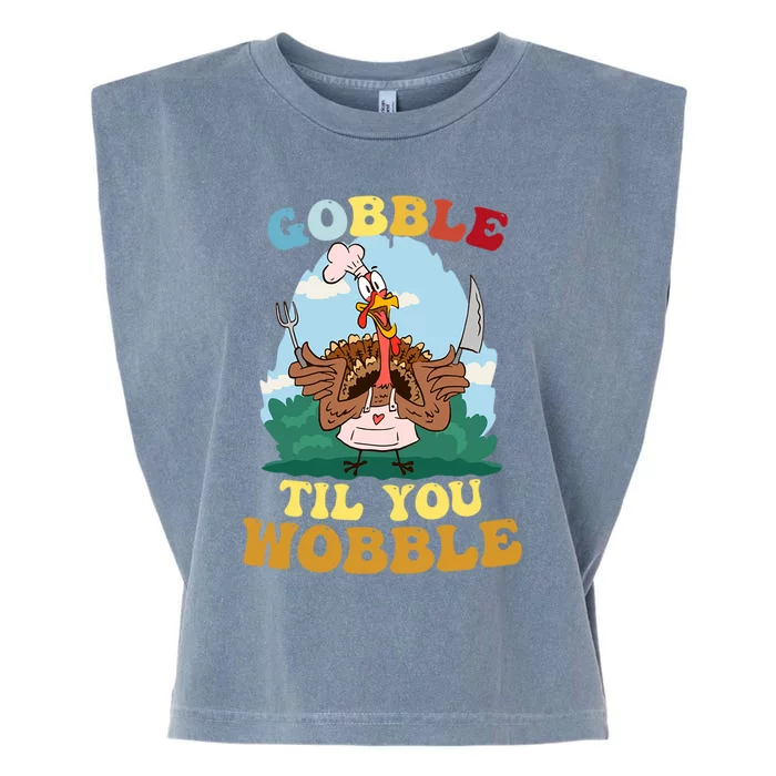 Gobble Til You Wobble Outfit Thanksgiving Cool Gift Garment-Dyed Women's Muscle Tee