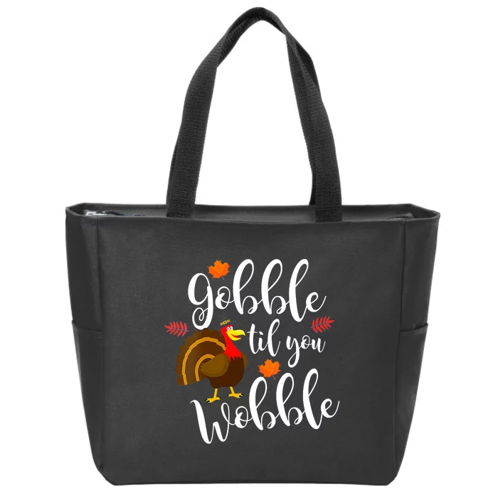 Gobble Til You Wobble Funny Thanksgiving Dinner Pun Zip Tote Bag