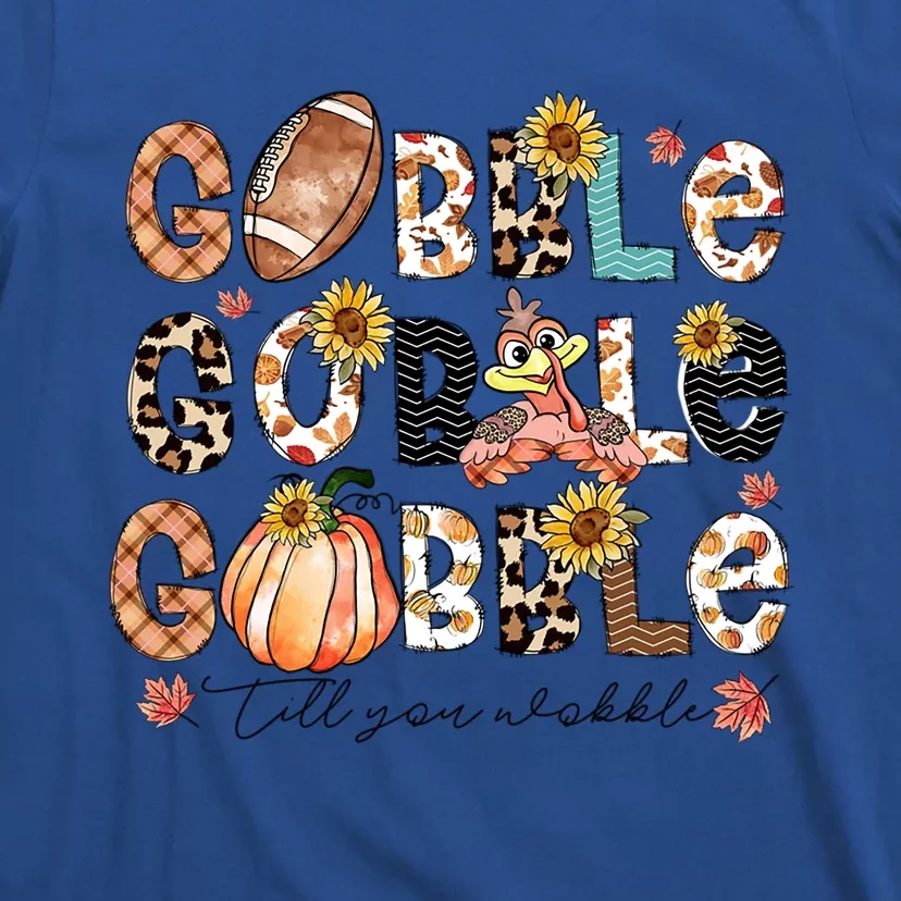 Gobble Till You Wobble Funny Thanksgiving Wobble Wobble Gift T-Shirt