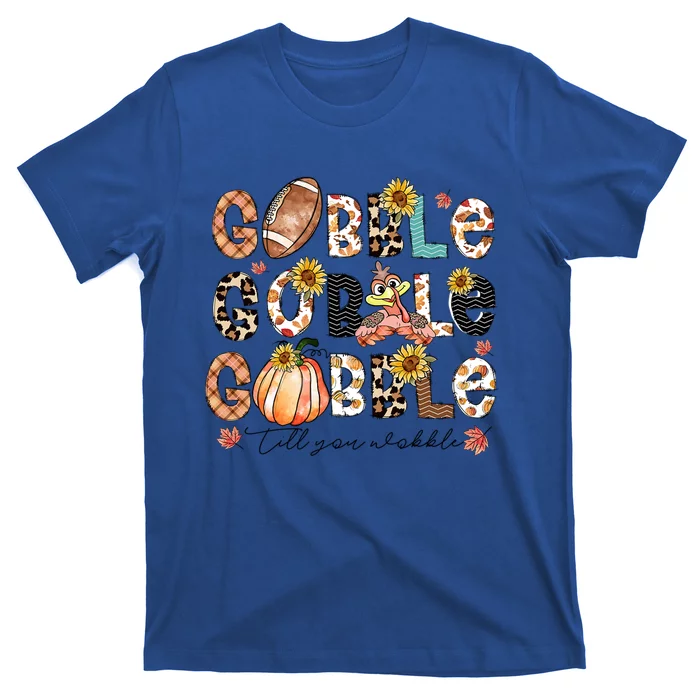 Gobble Till You Wobble Funny Thanksgiving Wobble Wobble Gift T-Shirt