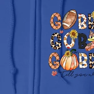 Gobble Till You Wobble Funny Thanksgiving Wobble Wobble Gift Full Zip Hoodie