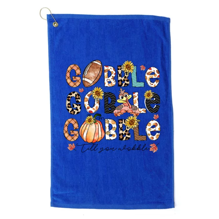 Gobble Till You Wobble Funny Thanksgiving Wobble Wobble Gift Platinum Collection Golf Towel